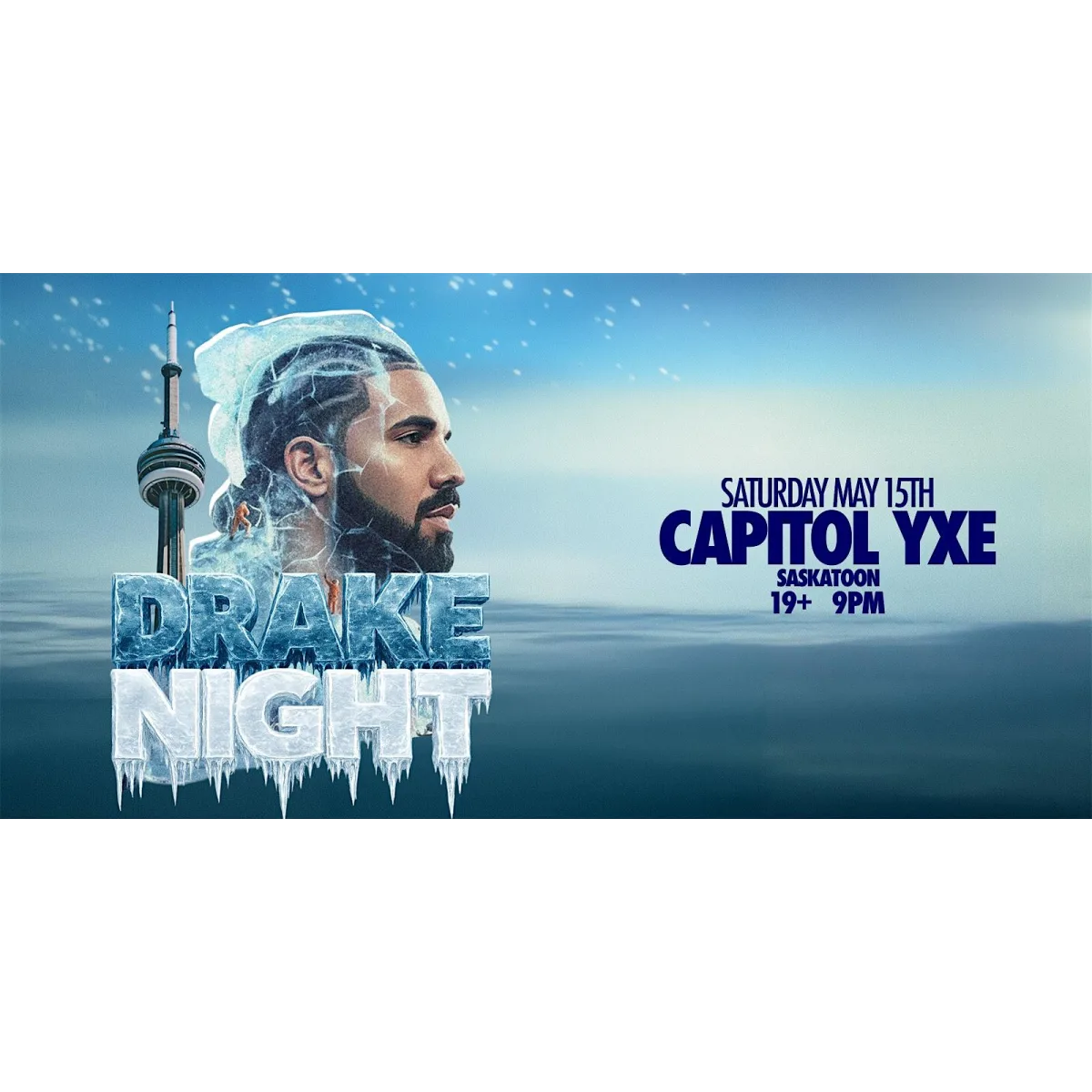 DRAKE NIGHT - Capitol Music Club Saskatoon [ICEMAN RELEASE PARTY] event artwork