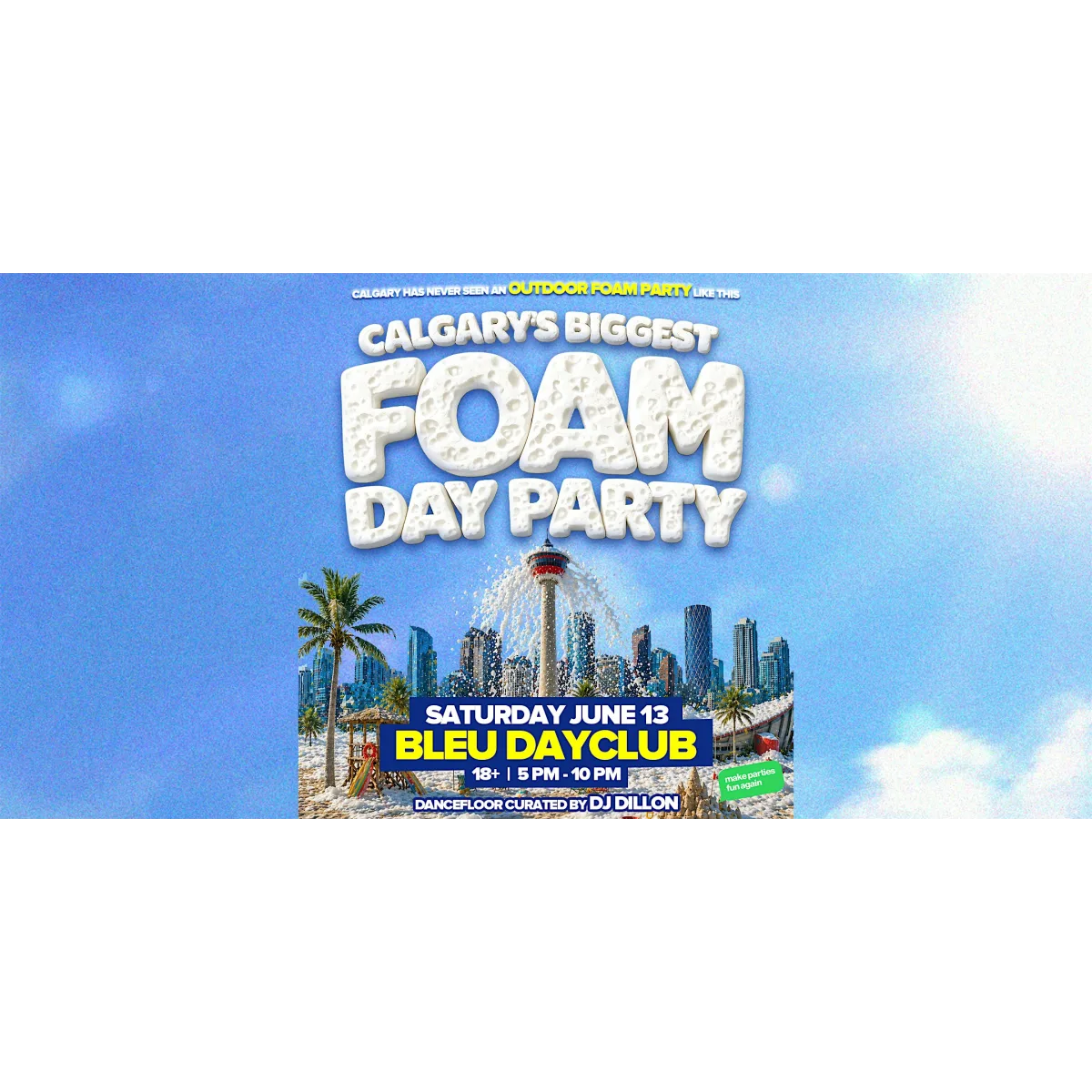 Calgary's Biggest Foam Day Party @ Bleu Dayclub Calgary event artwork