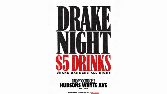 DRAKE NIGHT @ HUDSONS WHYTE AVE at Hudsons, Calgary event photo